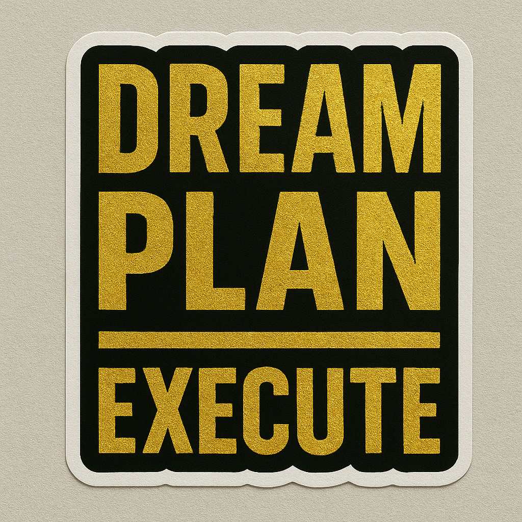 DREAM PLAN EXECUTE motivational sticker